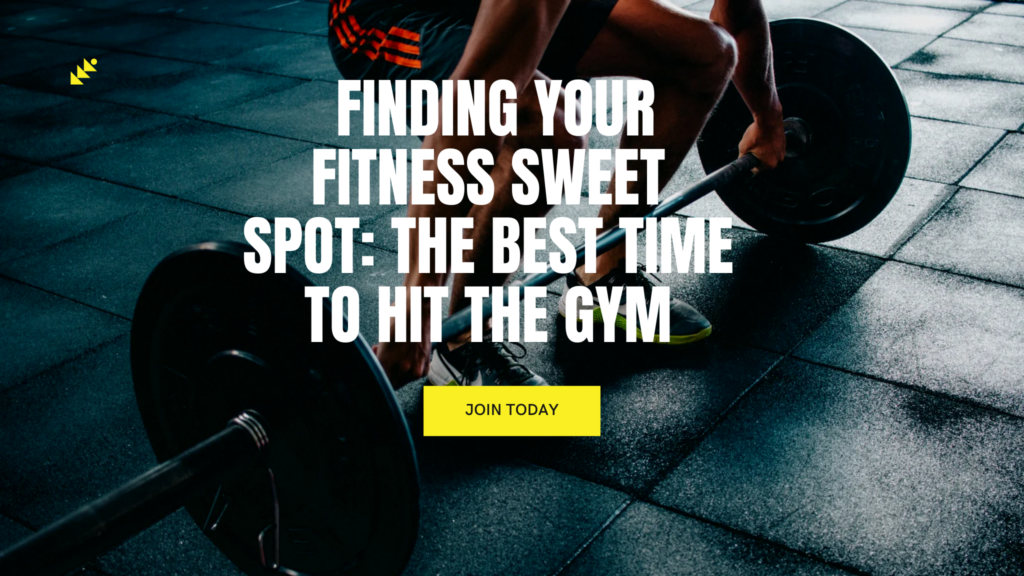 Finding Your Fitness Sweet Spot: The Best Time to Hit the Gym