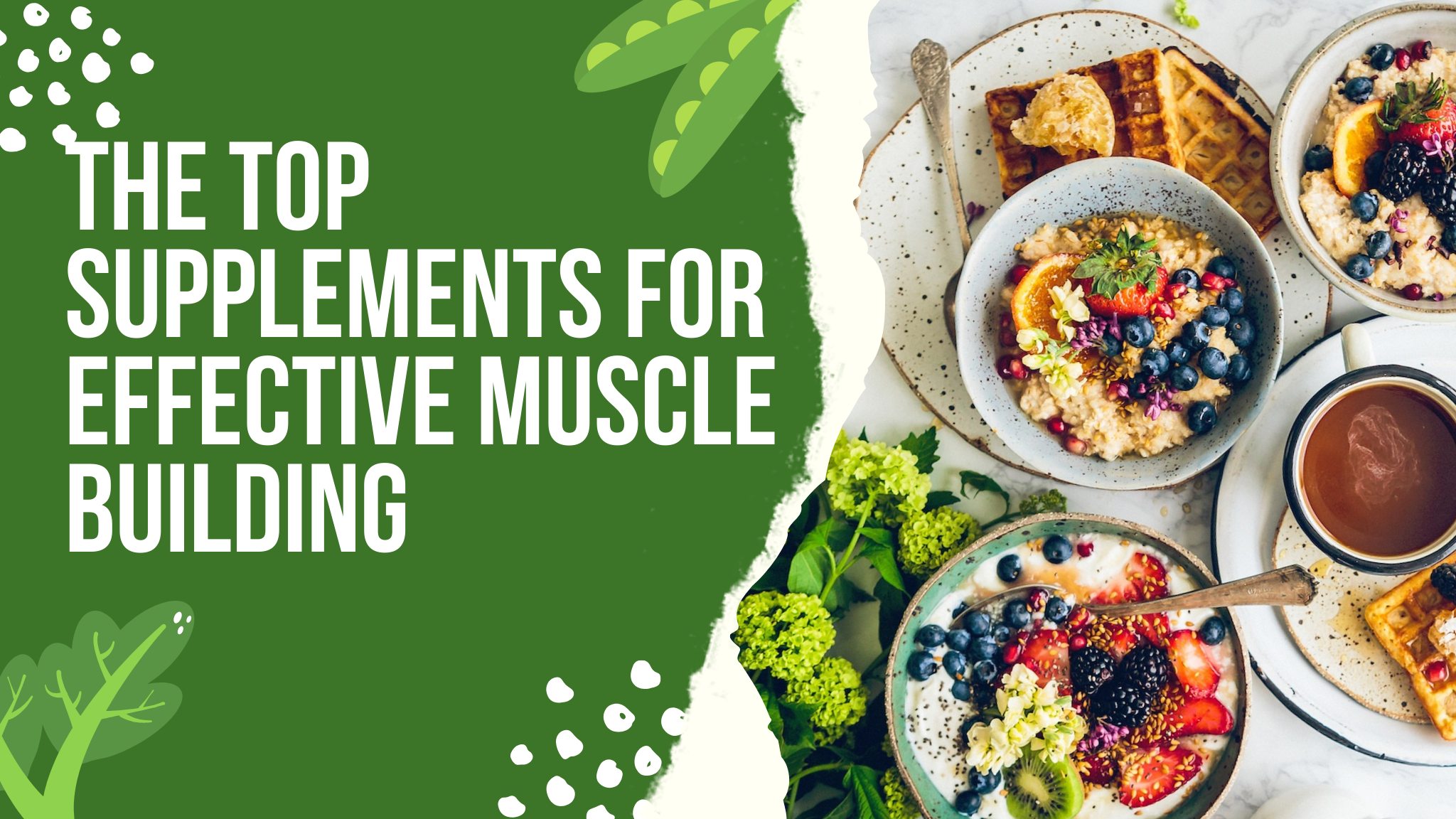 The Top Supplements for Effective Muscle Building